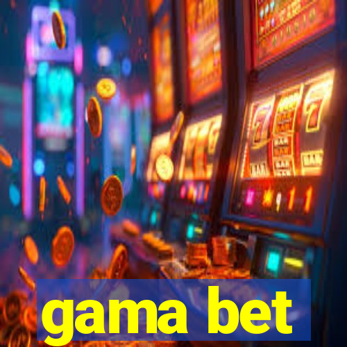 gama bet